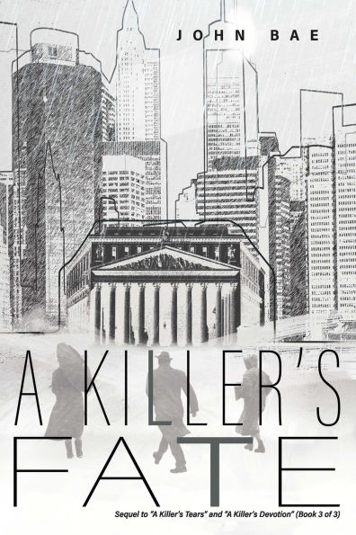 A Killer's Fate: Sequel to A Killer's Tears and A Killer's Devotion (Book 3 of 3)