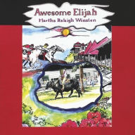 Title: Awesome Elijah, Author: Martha Raleigh Winsten