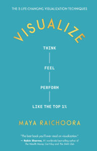 Ebook free today download Visualize: Think, Feel, Perform Like the Top 1% 9798318601149 ePub FB2