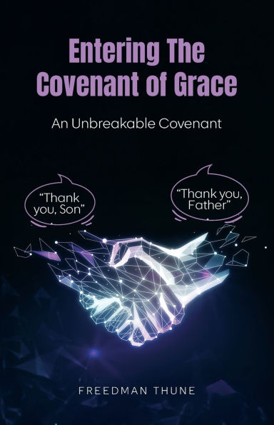 Entering The Covenant of Grace: An Unbreakable