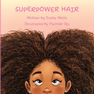 Download google books as pdf full Superpower Hair 9798318800849 by Justin White