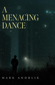 Free iphone ebooks downloads A Menacing Dance 9798318801211 English version by Mark Andrlik