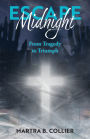 Escape Midnight: From Tragedy to Triumph