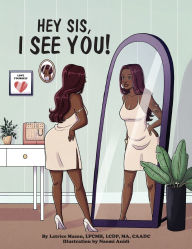 Download for free books online Hey Sis, I see you! by Latrice Mason 9798318802133 English version DJVU FB2