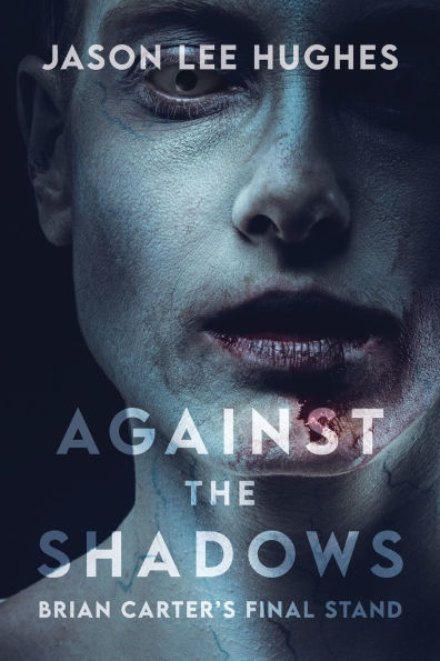 Against the Shadows: Brian Carter's Final Stand