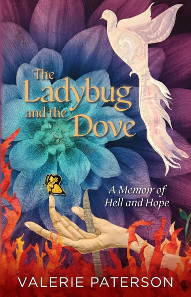 the Ladybug and Dove: A Memoir of Hell Hope
