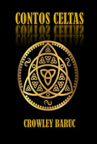 Title: Contos Celtas, Author: Crowley Baruc