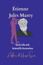 Étienne Jules Marey: Early Life and Scientific Formation