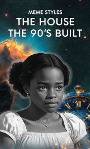 Title: The House The 90's Built, Author: Meme Styles