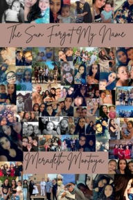 Title: The Sun Forgot My Name, Author: Meradeth Montoya