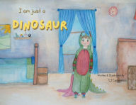 Title: I am Just A Dinosaur, Author: Samantha Csizmesia