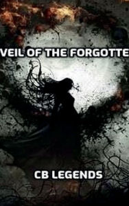 Title: The Veil of the Forgotten, Author: Cb Legends