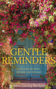 Title: Gentle Reminders, Author: Hera Günes Barlowe