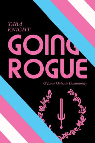 Going Rogue: & Love Outside Community