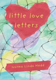 Title: Little Love Letters, Author: Norma Linda Hedd