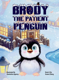 Title: Brody The Patient Penguin, Author: Susan Zhang