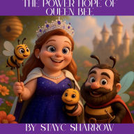 Title: The Powerful Hope of Queen Bee, Author: Stayc Sharrow