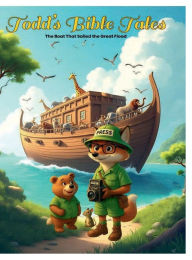 Title: Todd's Bible Tales: The Boat That Sailed the Great Flood, Author: Kari Ann Carter