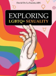 Title: Exploring LGBTQ+ Sexuality, Author: David De La Fuente ABS