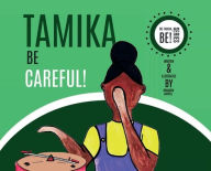 Title: Tamika, Be Careful!, Author: Brandon Jarrell