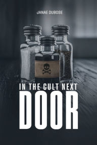 Title: In The Cult Next Door, Author: Janae DuBose