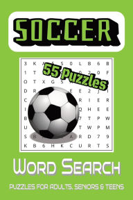 Title: Soccer word search: 55 Puzzles for Adults, Seniors, and Teens, Author: TM