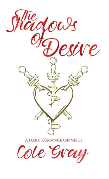 The Shadows of Desire: A Dark Romance Omnibus:Special Edition
