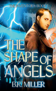 Title: The Shape of Angels: The Inventors Book: 1, Author: Britteny Miller