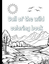 Title: Call of the Wild Coloring Book: From Bigfoot to Bear - Bring the Wild to Life!, Author: Becka Ann
