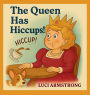 The Queen Has Hiccups