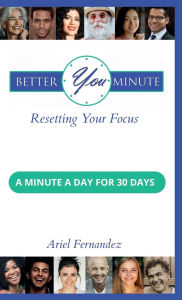 Title: Better You Minute: Resetting Your Focus, Author: Ariel Fernandez