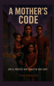 Title: A Mother's Code, Author: Trea Edwards