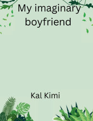 Title: My imaginary boyfriend, Author: Kal Kimi