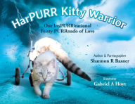 HarPURR Kitty Warrior- Our InsPURRirational Feisty Purrnado of Love