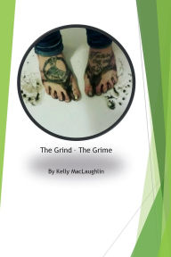 Title: The Grind - The Grime, Author: Kelly MacLaughlin