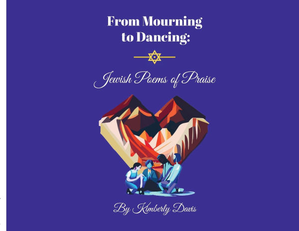 From Mourning to Dancing: Jewish Poems of Praise: