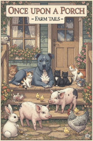 Title: ONCE UPON A PORCH -Farm Tails-, Author: Sabrina Kinworthy