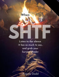Title: When SHTF Field Binder, Author: Angela Dodd