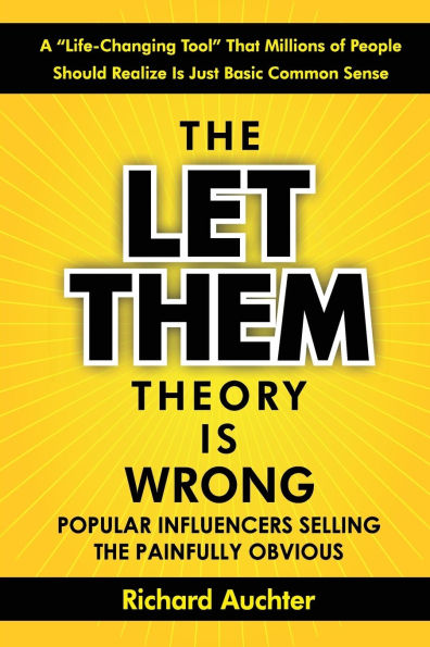 The Let Them Theory Is Wrong: A "Life-Changing Tool" That Millions of People Should Realize is Just Basic Common Sense