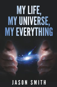 Ebook for ipod nano download My Life, My Universe, My Everything: My Lifebook from a metaphysical perspective (English Edition) by Jason Smith