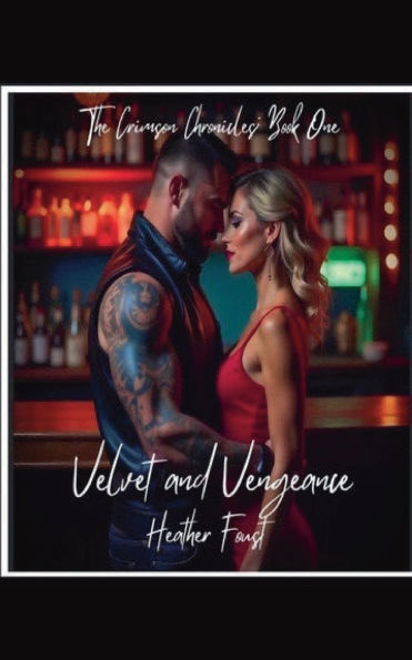 Velvet and Vengeance: The Crimson Chronicles: Book One