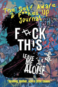 Title: The Self-Aware & F**ked Up Journal, Author: Sandtrice Russell