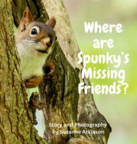 Title: Where are Spunky's Missing Friends?, Author: Suzanne Atkinson