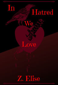 Title: In Hatred We Love, Author: Zia Elise
