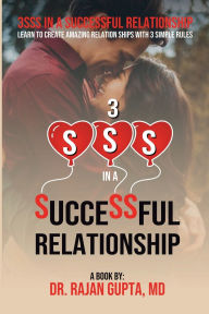 Title: 3SSS IN A SUCCESSFUL RELATIONSHIP, Author: Md Dr. Rajan Gupta