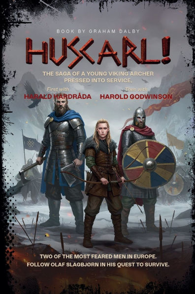 Huscarl!: The Saga of a Young Viking Archer Pressed into Service