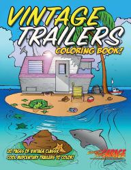 Title: VINTAGE TRAILERS Coloring Book, Author: Fireball Tim Lawrence
