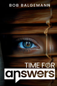 Title: Time for Answers, Author: Bob Balgemann