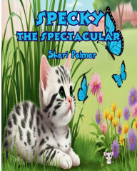 Title: Specky The Spectacular, Author: Sheri Palmer