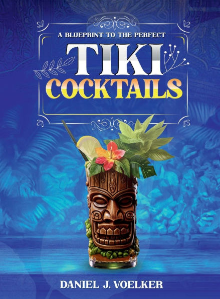 A Blueprint To A Perfect Tiki Cocktails